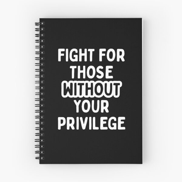 Item preview, Fight for those without your Privilege (White) | Resist Protest | Fight The Power designed and sold by SabbaticalSteve.