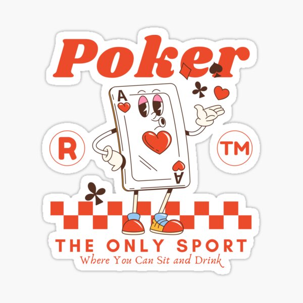 Item preview, Poker: the only sport where you can sit and drink designed and sold by Peerless-Prime.