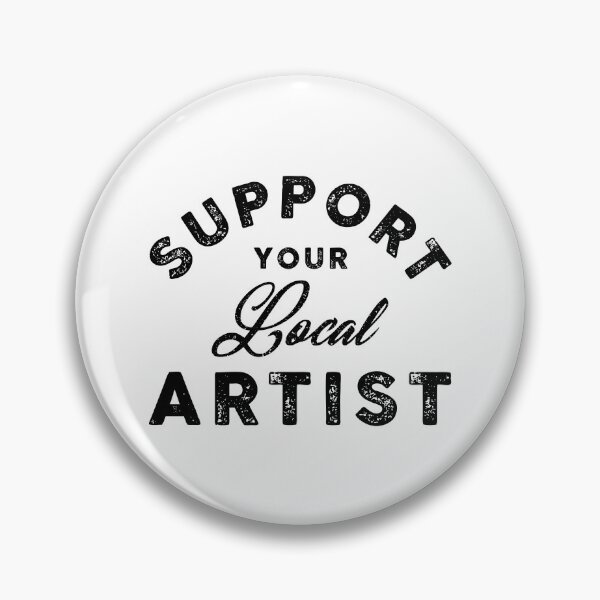 Item preview, Support Your Local Artist designed and sold by SKAMERgraphics.