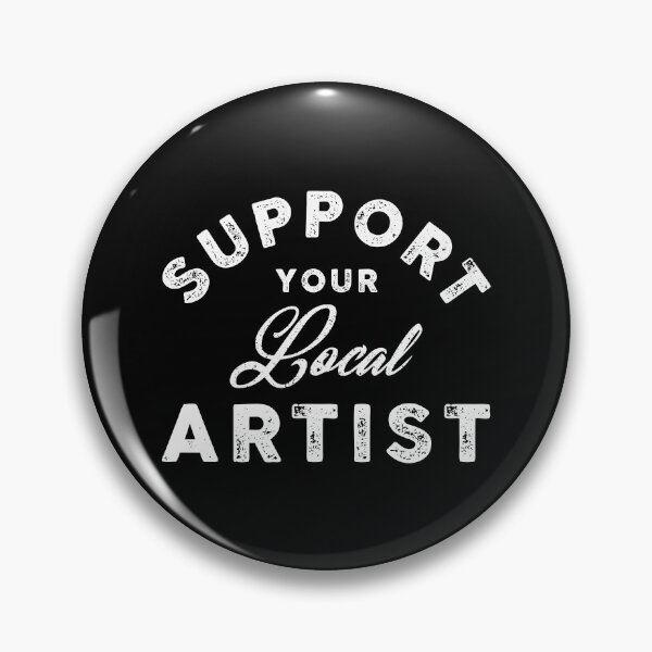 Item preview, Support Your Local Artist designed and sold by SKAMERgraphics.
