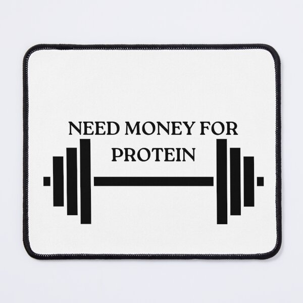 Item preview, "Need Money for Protein" – Funny Gym Quote for Fitness Fans designed and sold by bulknova.