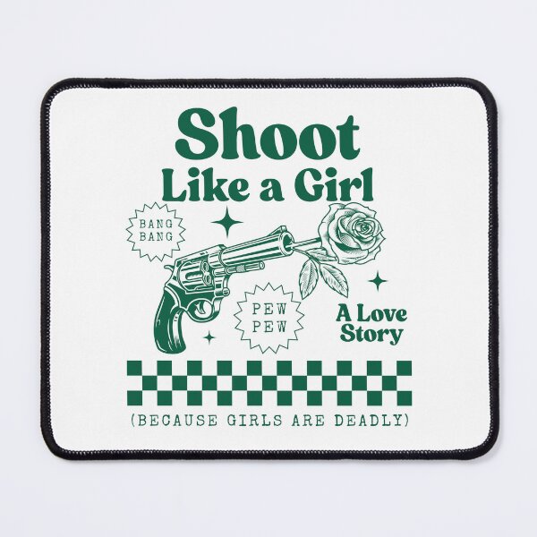 Item preview, Shoot like a girl (because girls are deadly) designed and sold by Peerless-Prime.