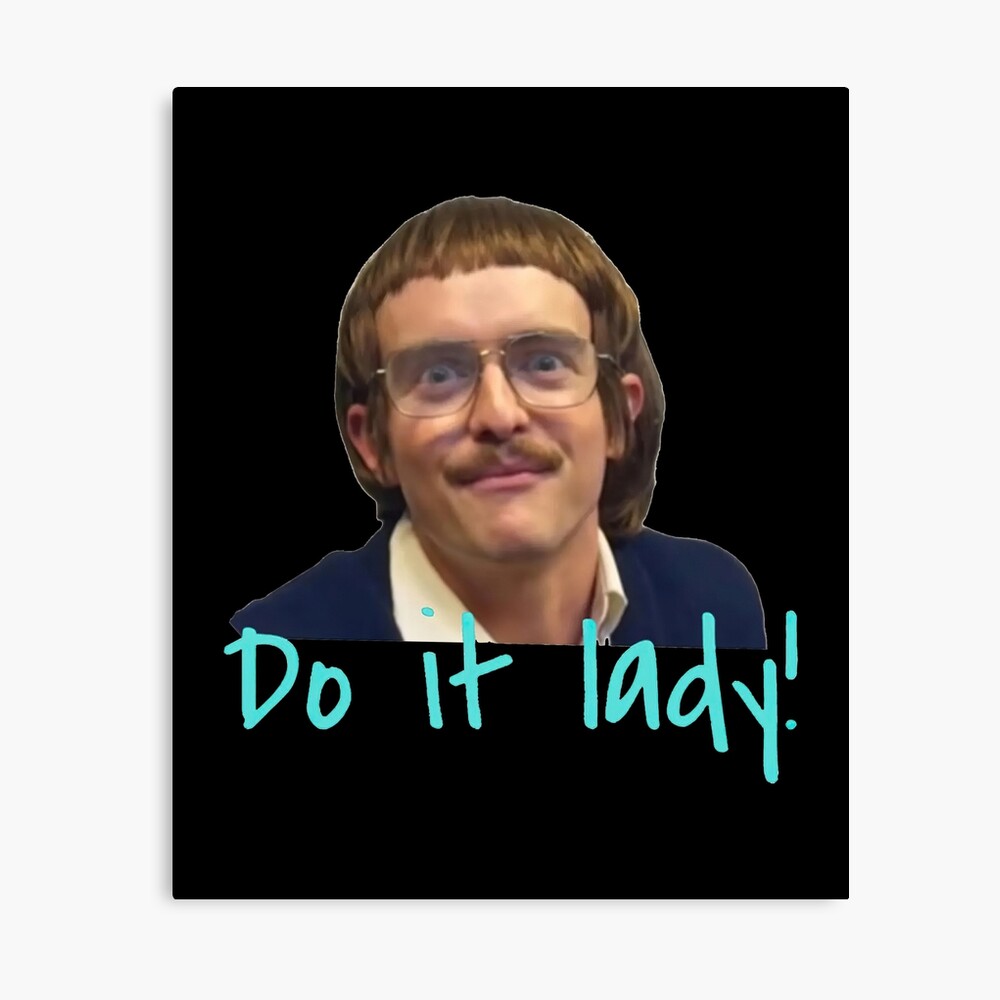 Do It Lady Chit Tour Tiktok Funny Meme Poster