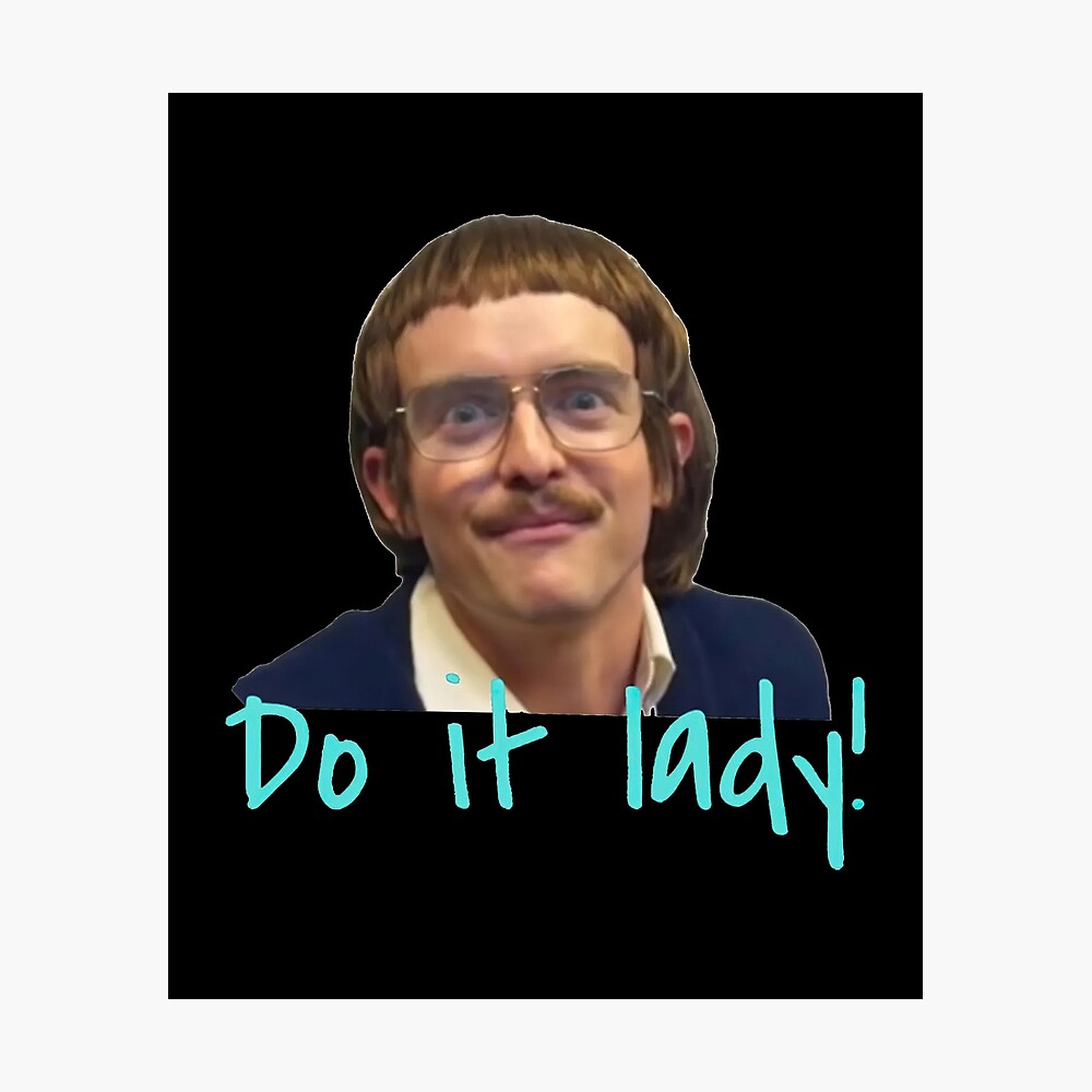 Do It Lady Chit Tiktok Funny Meme Poster