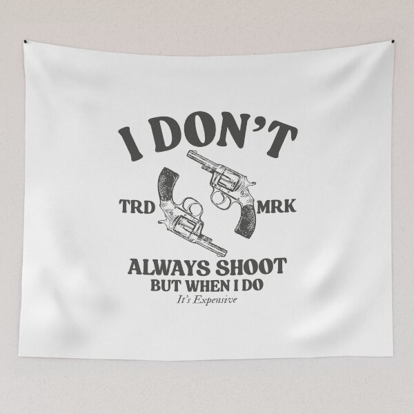 Item preview, I don't always shoot but when I do, it's expensive designed and sold by Peerless-Prime.