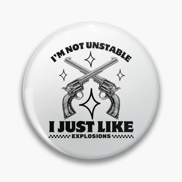 Item preview, I'm not unstable, I just like explosions designed and sold by Peerless-Prime.