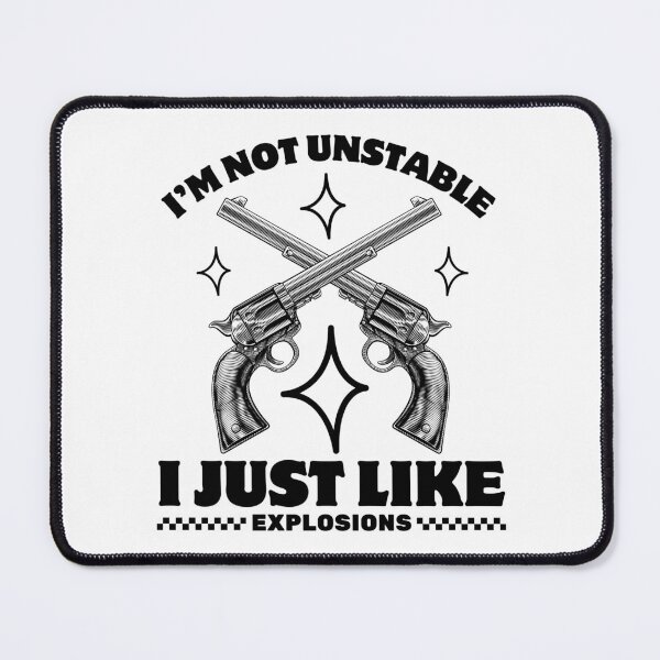 Item preview, I'm not unstable, I just like explosions designed and sold by Peerless-Prime.