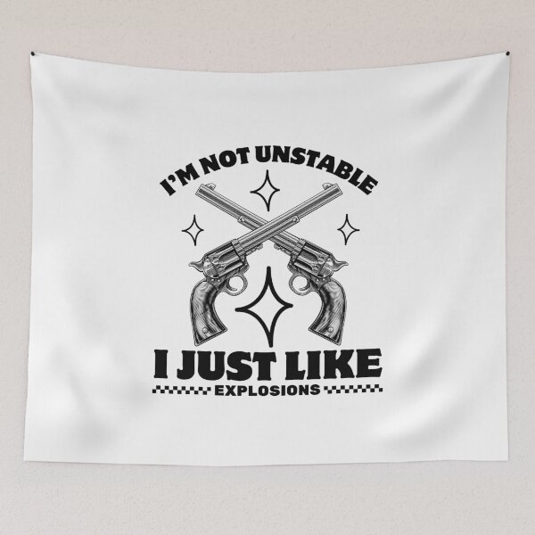 Item preview, I'm not unstable, I just like explosions designed and sold by Peerless-Prime.