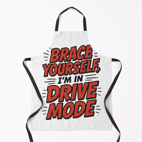 Item preview, Brace Yourself, I'm in Drive Mode designed and sold by Uglyandcute.