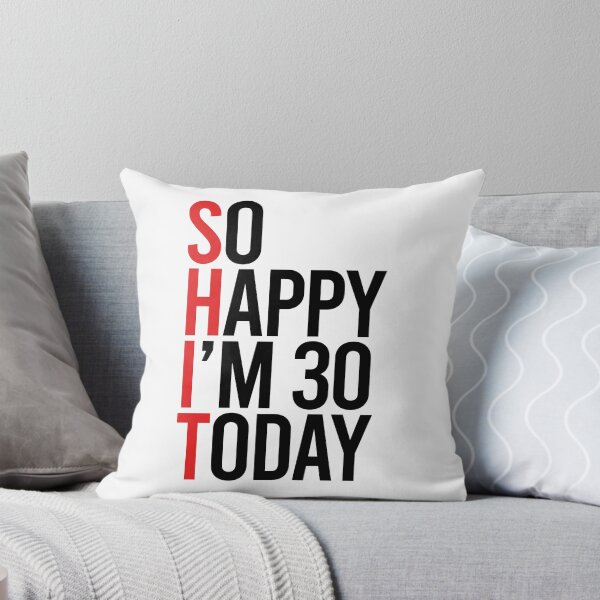 Item preview, 30th Birthday Gift - So Happy I'm 30 today, SHIT I'm Thirty today designed and sold by Toogoodtooyou.