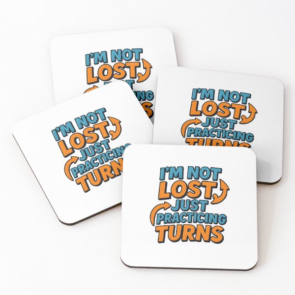 Item preview, I’m Not Lost, Just Practicing Turns designed and sold by Uglyandcute.