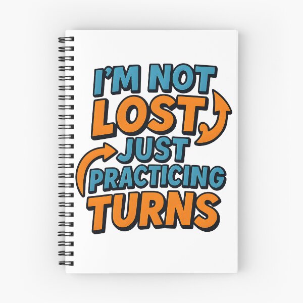 Item preview, I’m Not Lost, Just Practicing Turns designed and sold by Uglyandcute.