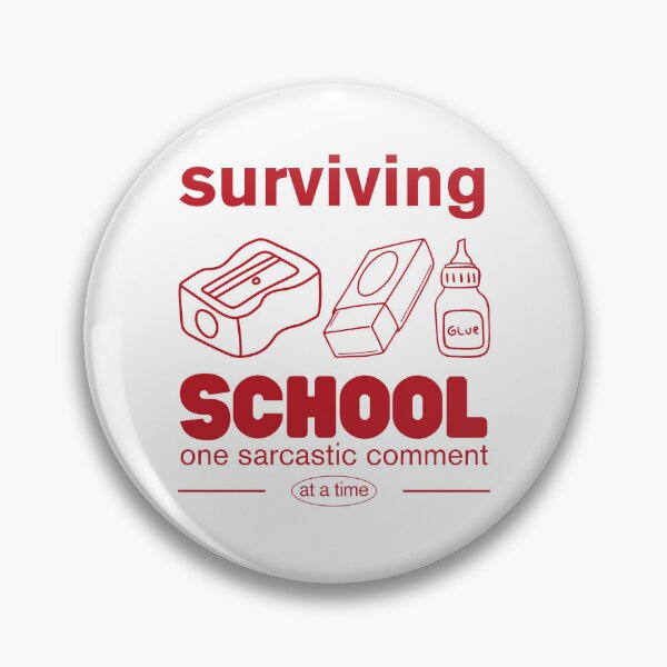 Item preview, Surviving school one sacrcastic comment at a time designed and sold by Peerless-Prime.