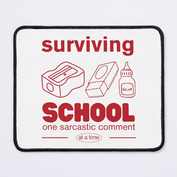 Item preview, Surviving school one sacrcastic comment at a time designed and sold by Peerless-Prime.