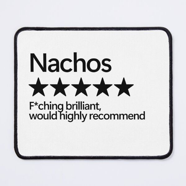 Item preview, Nachos Would Highly Recommend designed and sold by shitpostee.