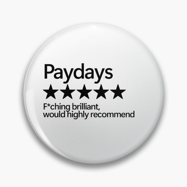 Item preview, Paydays Would Highly Recommend designed and sold by shitpostee.