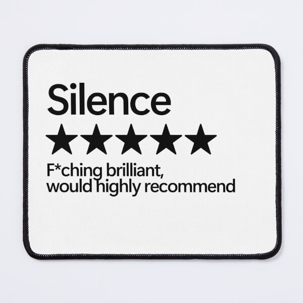 Item preview, Silence Would Highly Recommend designed and sold by shitpostee.