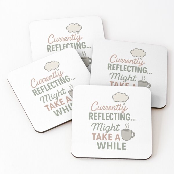 Item preview, Currently Reflecting... Might Take a While designed and sold by Uglyandcute.