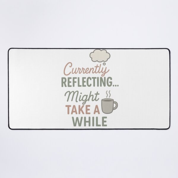 Item preview, Currently Reflecting... Might Take a While designed and sold by Uglyandcute.