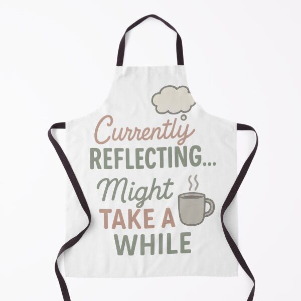 Item preview, Currently Reflecting... Might Take a While designed and sold by Uglyandcute.