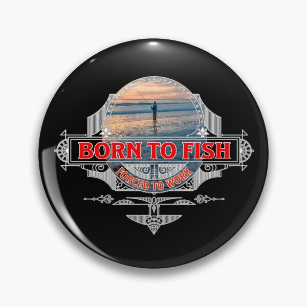 Item preview, Born To Fish, Forced To Work designed and sold by Ray's Photos & Art.