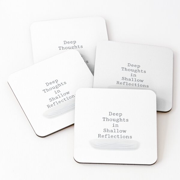 Item preview, Deep Thoughts in Shallow Reflections designed and sold by Uglyandcute.