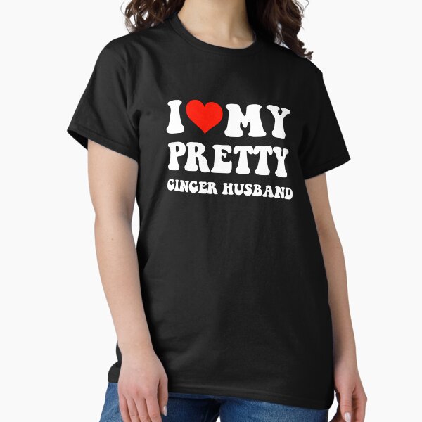 Item preview, I Love My Pretty Ginger Husband designed and sold by loxumaart.