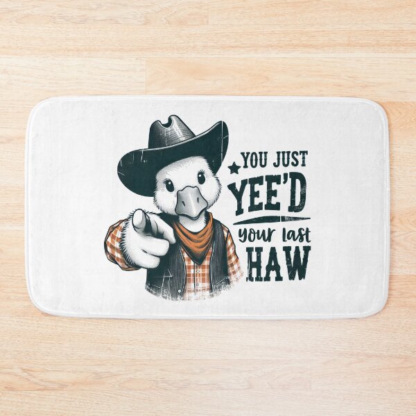 Item preview, You Just Yee'd Your Last Haw Funny Quote designed and sold by Jcat7.