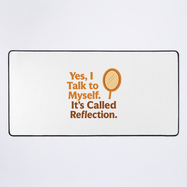 Item preview, Yes, I Talk to Myself. It’s Called Reflection. designed and sold by Uglyandcute.
