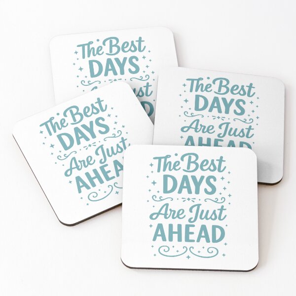 Item preview, Inspirational Quote - The Best Days Are Just Ahead Design designed and sold by IM Hunter.