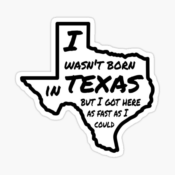 Item preview, I wasn't born in Texas, but I got here as fast as I could designed and sold by lurchmerch.