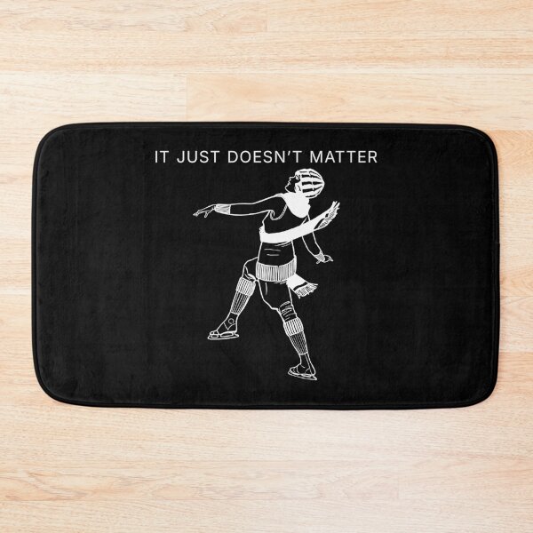 Item preview, It Just Doesn't Matter - white print designed and sold by R-A Designs.