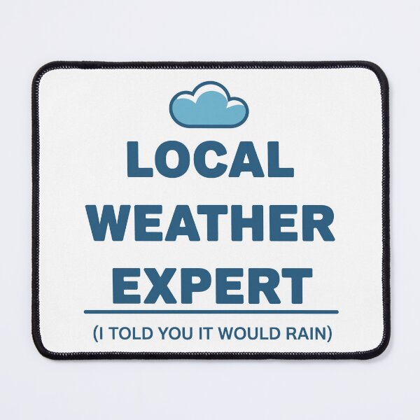 Item preview, Local Weather Expert designed and sold by Angry Swan Designs.