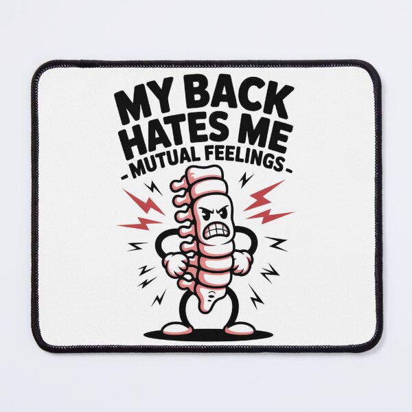 Item preview, My Back Hates Me – Mutual Feelings designed and sold by SignumShop.