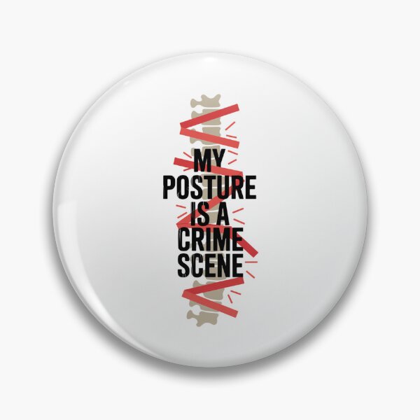 Item preview, My Posture is a Crime Scene designed and sold by SignumShop.
