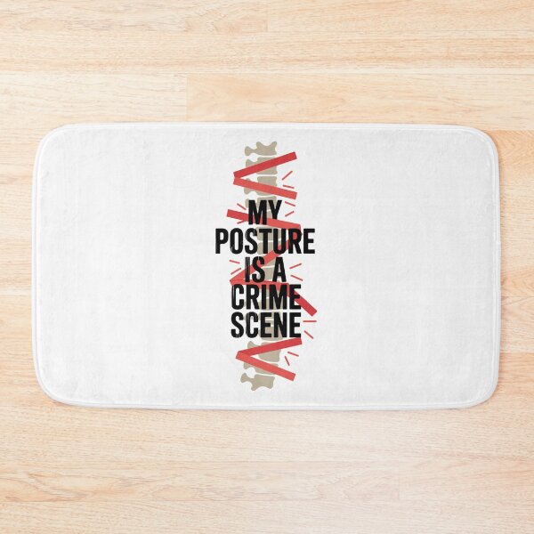 Item preview, My Posture is a Crime Scene designed and sold by SignumShop.