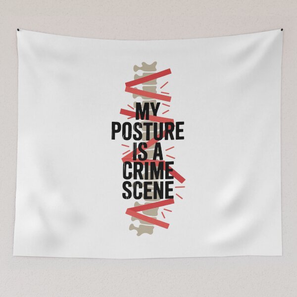 Item preview, My Posture is a Crime Scene designed and sold by SignumShop.