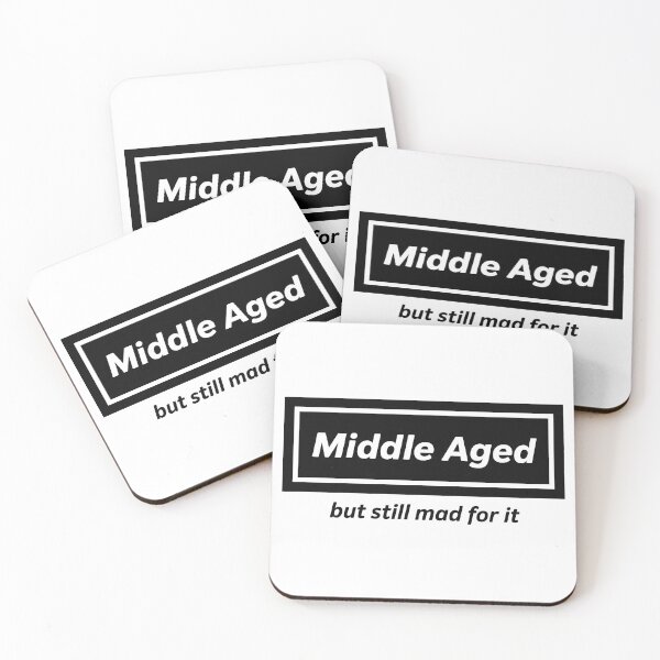 Item preview, Middle Aged but still mad for it designed and sold by Angry Swan Designs.