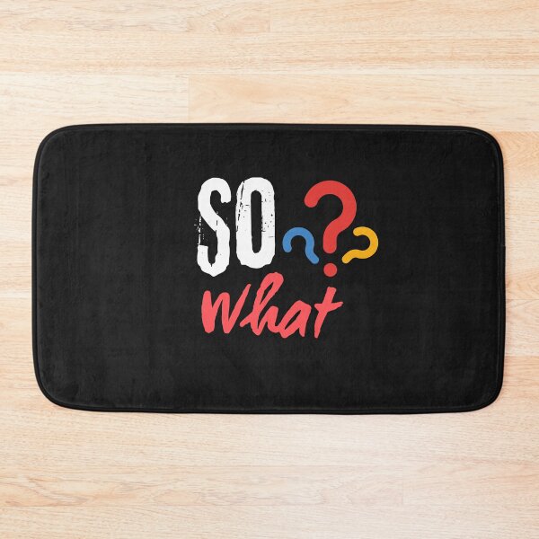 Item preview, So What ? – Unbothered. Unshaken. Unapologetic. designed and sold by ipot.