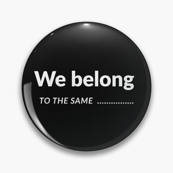 Item preview, We Belong to the Same… – More Alike Than We Think designed and sold by ipot.