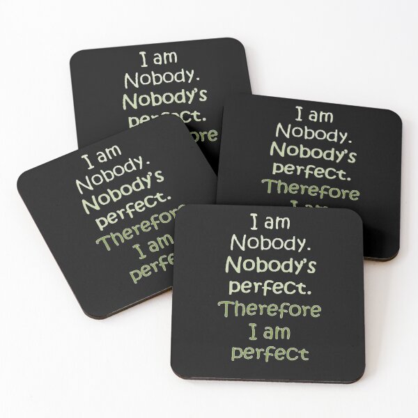 Item preview, I Am Nobody. Nobody's Perfect. Therefore I Am Perfect. designed and sold by taiche.