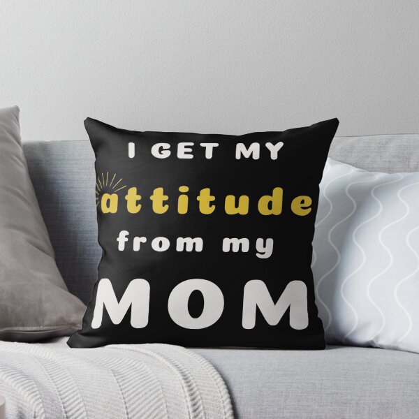 Item preview, I get my attitude from my mum designed and sold by Klaudesign.