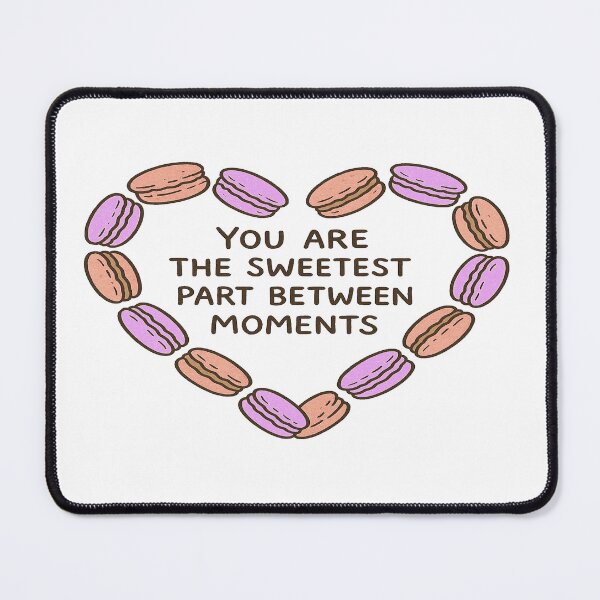 Item preview, You Are The Sweetest Part Between Moments Heart designed and sold by Owcomm.