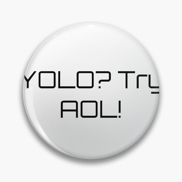 Item preview, YOLO? Try AOL! designed and sold by Ninjacatoff.