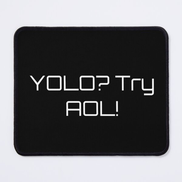 Item preview, YOLO? Try AOL! designed and sold by Ninjacatoff.