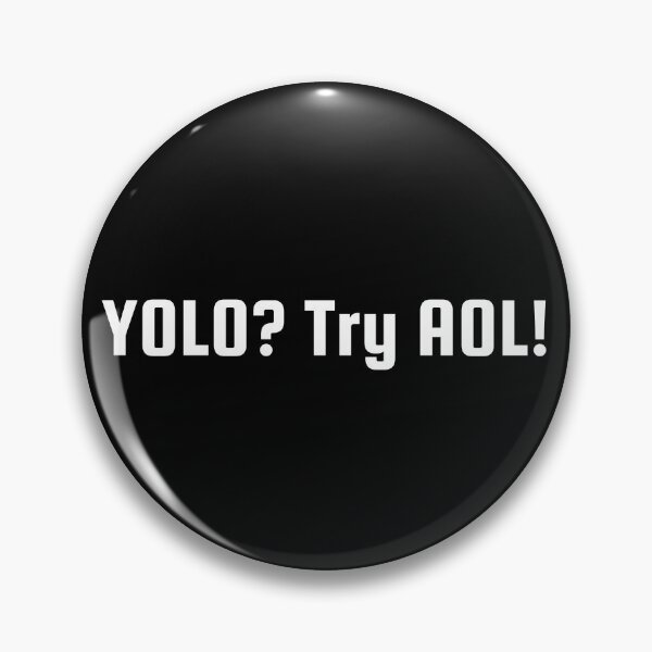 Item preview, YOLO? Try AOL! designed and sold by Ninjacatoff.
