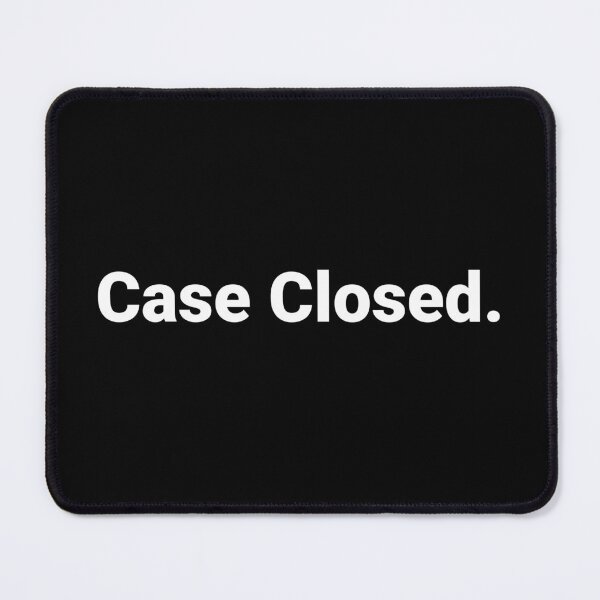 Item preview, Case Closed. designed and sold by Text-based T-Shirts and Gifts.