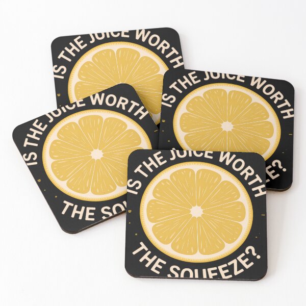 Item preview, Is the juice worth the squeeze designed and sold by blueyeeti.