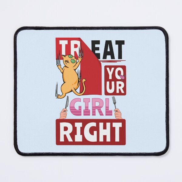Item preview, Treat your girl right funny cat designed and sold by bemeowvelous collections.