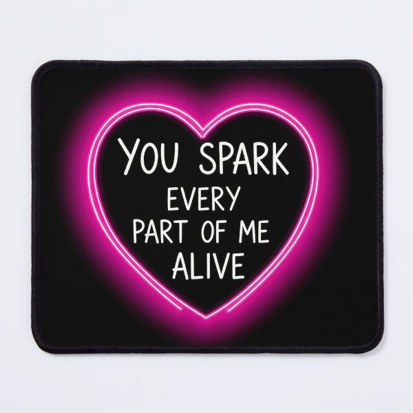 Item preview, You Spark Every Part Of Me Alive designed and sold by Owcomm.